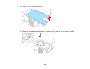 Page 134

4.
Slide thelamp cover outand liftitoff.
 5.
Loosen thescrews securing thelamp tothe projector. Thescrews donot come allthe way out.
 134   