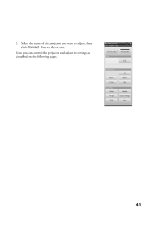 Page 4141
3. Select the name of the projector you want to adjust, then 
click 
Connect. You see this screen: 
Now you can control the projector and adjust its settings as 
described on the following pages. 