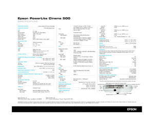 Page 2SPECIFICATIONS
PROJECTION SYSTEMEpson original LCD prism technology
PROJECTION METHODFront /rear/ceiling mount
LCDSize0.7 wide
Driving methodPolysilicon TFT Active Matrix
Pixel number 1280 x 720 pixelsNative resolution 720p
Aspect ratio16:9
Pixel arrangement Stripe
Refresh rate 50Hz or 60Hz (based on input signal)
PROJECTION LENSType Powered zoom / focus
Fnumber2.1 – 4.3
Focal length 21.4 – 31.7mm
Zoom ratio1 – 1.5
LAMPType 200W UHE Lamp
Life* 3000H (Theater Black /Theater/ Natural / sRGB),
1700H (Living...