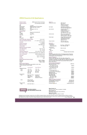 Page 2EPSON PowerLite 8100i Specifications
Video I/O
Display performance NTSC: 550 line
PAL: 550 line
(Depend on observation 
of multi-burst pattern)
Input signal NTSC/NTSC4.43/NTSC5.0/
PAL/M-PAL/N-PAL/PAL60/SECAM
Input terminal Composite video: RCA x 1
S-Video; Mini DIN
Component Video: BNC x 3
(Y, R-Y, B-Y) (Y, Pc, Pb)
Video RGB: Mini D-sub 15pin
Audio terminal RCA x 2 (for composite video/
S-video/component video)
Stereo mini jack (for video-RGB)
Output signal Analog RGB (Composite Video,
S-Video, Component...