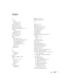 Page 115Index109
Index
A
A/V Mute
button, 52, 74, 91
menu option, 70
About menu, 60, 75
Accessories, 4 to 5, 92
Adobe Acrobat Reader, 7
Advanced menu, 60, 69, 71 to 72
Air filter
cleaning, 78 to 79
replacing, 78 to 79
ANSI lumens, 1, 93
Arrow tool, using, 54
Aspect ratio, 94
Audio
adjusting volume, 51
cable, 10, 20, 23, 28, 32, 36 to 37
connecting desktop, 20, 28
connecting laptop, 23
connecting PowerBook, 32
menu, 59, 67
problems, 91
Auto button, 47
B
Bar tool
changing, 68
using, 55
Bass, 67
Batteries,...