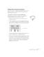 Page 39Setting Up the Projector33
Making Other Computer Connections
If you want to connect a computer using the BNC cable or connect a 
high-end workstation or a Digital Visual Interface (DVI) source, 
follow the instructions below.
Connecting a Computer Using the BNC Cable
Follow these steps to connect a computer to the Computer 2/
Component Video
 interface using the BNC cable:
1. Connect the VGA (D-sub 15-pin) end of the cable to your 
computer’s video port.
2. Connect the five connectors at the other end of...