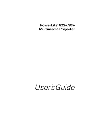 Page 1PowerLite
®
 822+/83+
Multimedia Projector
User’s Guide 