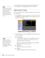 Page 104
104Fine-Tuning the ProjectorTo restore all the projector setting
s to their factory-default values, 
select the 
Reset menu, highlight Reset All, and press Enter. 
Adjusting the Image 
You can use the Image menu to adjust the brightness, sharpness, color, 
tint, and contrast. 
1. Press the 
Menu button on the projector or remote control, select 
the 
Image menu, and press Enter. You see an Image menu screen 
similar to the one below:
2. Use the  pointer buttons to highlight the desired option, then...