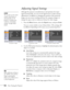 Page 106
106Fine-Tuning the Projector
Adjusting Signal Settings 
Although the projector normally detects and optimizes the input 
signal automatically, you can use the Signal menu to make manual 
adjustments. In addition to chan ging the position of the projected 
image, you can correct tracking and sync for computer images, or 
change the aspect ratio to wide screen format for video images. 
1. Press the 
Menu button, select the Signal menu, and press Enter. 
You see a screen similar to one of those below. (The...