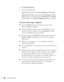 Page 140
140Solving Problems3. Click 
Detect Displays.
4. Do one of the following: Mac OS X 10.6.x users:  Click 
Show displays in menu bar.
Other Mac OS X users:  Make sure the 
VGA Display or Color 
LCD
 dialog box is selected, click the Arrangement  or Arrange 
tab, then make sure the 
Mirror Displays  checkbox is selected. 
Only part of the image is displayed.
■Press the Aspect button on the remote control to select a 
different setting (see page 36).
■If projecting from a computer, press the Auto button on...