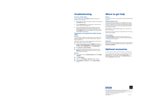 Page 4Troubleshooting
If you see a blank screen...
If you see a blank screen or the No signal message after turning on your 
computer, check the following:
  Make sure the power light on the projector is green and not flashing, and 
the A/V Mute slide is open.
   Press the Source Search button on the projector or remote control to 
select the computer as the image source.
    If you’re using a Windows notebook, press the function key on your 
keyboard that lets you display on an external monitor (allow a few...