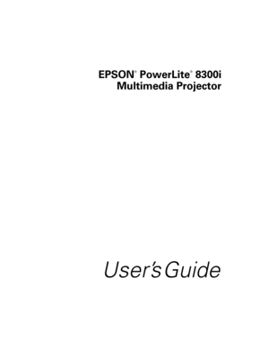 Page 1EPSON
®
 PowerLite
®
 8300i
Multimedia Projector
User’s Guide 