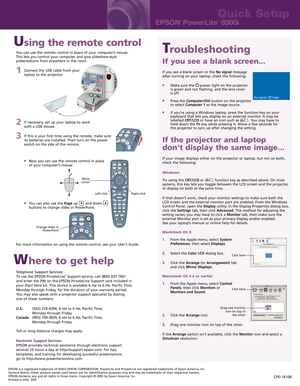 Page 2You can use the remote control in place of your computer’s mouse.
This lets you control your computer and give slideshow-style
presentations from anywhere in the room. 
1Connect the USB cable from your
laptop to the projector.
2If necessary, set up your laptop to work
with a USB mouse.
3If this is your first time using the remote, make sure
its batteries are installed. Then turn on the power
switch on the side of the remote.
Now you can use the remote control in place
of your computer’s mouse:
You can...