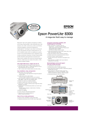Page 1Need power? Light up the auditorium and dazzle your audience
with the Epson PowerLite 8300i. It offers 5200 ANSI lumens, XGA
resolution, and a 1200:1 contrast ratio, as well as out-of-the-box
networking capabilities. IS personnel will appreciate its
EasyManagement
™technology for easy network monitoring and
control, while presenters will enjoy its versatile feature set. This 
24.7 lb installable includes monitor out capability, plus a preview
function for easy switching between sources. Engineered to...
