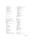 Page 113Index107 Menus (continued)
Audio, 42, 48 to 49
changing settings, 42 to 44
Effect, 42, 49 to 50
Reset All, 42, 56
Setting, 42, 53 to 54
User’s Logo, 42, 51 to 52
using, 42 to 44
Video, 42, 45 to 47
Monitor Out pin assignments, 101
N
No-Signal Msg setting, 53
O
Options for projector, 8
P
P in P (picture in picture) button, 36
Picture source, selecting, 29, 34
Picture, see Image
Picture-in-picture video source, selecting, 53
Pin assignments, connector, 101
Pointer tool, 37
Positioning
image, 27
projector,...