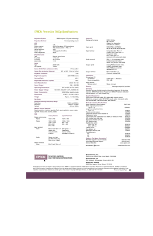 Page 2EPSON PowerLite 7600p Specifications
Video I/O
Display performance NTSC: 550 line
PAL: 550 line
(Depend on observation 
of multi-burst pattern)
Input signal NTSC/NTSC4.43/NTSC50/
PAL/M-PAL/N-PAL/PAL60/SECAM
Input terminal Composite video: RCA x 1
S-video; Mini D-sub 15pin x 1
Component video:
Mini D-sub 15pin x 1
(common with component video)
Audio terminal RCA x 2 (for composite video/
S-video/component video)
Stereo mini jack (for video-RGB)
Output signal Analog RGB (composite video,
S-video, component...