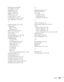 Page 109Index109 Startup Screen setting, 60
Status lights, 81 to 82
Stopping action, 45
Stripes in image, 88
Support, 9, 92 to 93
S-Video button, 44
S-Video cable, 12, 13, 24
Switching picture source, 34, 44
Sync, adjusting, 57, 87 to 88
T
Technical support, 9, 92 to 93
Temperature
light, 81 to 82
requirements, 97
Theatre color mode, 40, 54
Timer, lamp, 77 to 78
Tint setting, 54
Tracking, adjusting, 57, 87 to 88
Transporting projector, 78
Troubleshooting
color, 88 to 89
cut-off image, 40, 85 to 86
image quality,...