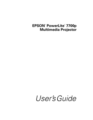 Page 1EPSON
®
 PowerLite
®
 7700p
Multimedia Projector
User’s Guide
7700.book  Page i  Wednesday, November 1, 2000  6:15 PM 