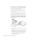 Page 8680Appendix A: Connecting to Additional Equipment
Connecting to a PC Desktop Computer 
You can connect the projector to any IBM compatible PC. This 
section includes instructions for the following:
Connecting the computer cable and computer monitor cable
Connecting the mouse cable (if you want to use the remote 
control as a mouse)
Connecting the audio cable (if you’ll be projecting with audio)
Follow the steps in each section for the cables you need to connect. 
Before beginning, turn off the...