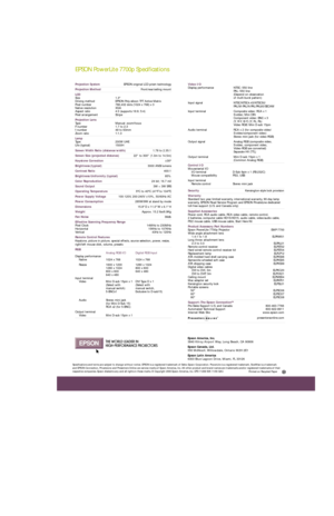 Page 2EPSON PowerLite 7700p Specifications
Video I/O
Display performance NTSC: 550 line
PAL: 550 line
(Depend on observation 
of multi-burst pattern)
Input signal NTSC/NTSC4.43/NTSC50/
PAL/M-PAL/N-PAL/PAL60/SECAM
Input terminal Composite video: RCA x 1
S-video; Mini DIN
Component video: BNC x 3
(Y, R-Y, B-Y) (Y, Pc, Pb)
Video RGB: Mini D-sub 15pin
Audio terminal RCA x 2 (for composite video/
S-video/component video)
Stereo mini jack (for video-RGB)
Output signal Analog RGB (composite video,
S-video, component...