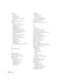 Page 108108Index
Problems
color, 90
image, 85 to 90
password, 91
remote control, 92 to 93, 103
sound, 91
Projection lamp, see Lamp
Projector
accessories, 14, 94
carrying case, 10 to 14, 79
cleaning, 73 to 76
control panel, 12
disabling buttons, 62, 71
distance from screen, 16, 95
foot, adjusting height with, 39
lamp specifications, 96
parts, 11
password protection, 66 to 70
positioning, 17 to 18
resolution, 7, 95, 99 to 100
transporting, 79
turning off, 42
turning on, 32 to 34
unpacking, 10
viewing information...