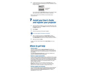 Page 5
	4			
To	select	 the	best	 color	 mode,	 press	the	Color Mode	button	 on	the	
remote	 control	(PowerLite	 W6	Series	 only).	Press	 it	repeatedly	 to	move	
through	 the	options.
	 	 You	 can	also	 select	 the	Color Mode	setting	 from	the	projector’s	 Image	
menu.	See	the	User’s Guide	on	 your	 CD-ROM	 for	instructions.
		
See	 your	User’s Guide	on	 the	 CD-ROM	 for	more	 information	 about		
image	adjustments.	
7  Install your User’s Guide 
and register your projector
	1		
Insert	 the	projector	 CD-ROM...
