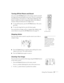 Page 59Giving Your Presentation51
Turning Off the Picture and Sound 
You can use the A/V Mute button on the remote control to turn off 
the image and sound and darken your screen. (If you’ve connected an 
external monitor to the projector, it will continue displaying.) This 
feature is useful if you want to temporarily redirect your audience’s 
attention without the distraction of a bright screen. 
■To turn off the picture, press the A/V Mute button. The screen 
goes dark. 
■To turn the image back on, press the...