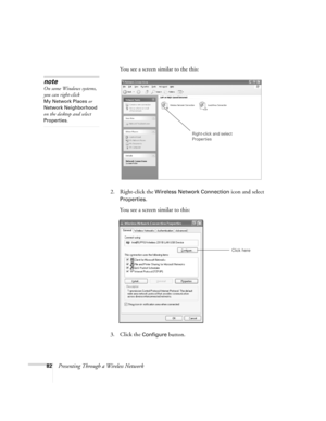 Page 8282Presenting Through a Wireless NetworkYou see a screen similar to the this: 
2. Right-click the 
Wireless Network Connection icon and select 
Properties. 
You see a screen similar to this:
3. Click the 
Configure button.
note
On some Windows systems, 
you can right-click 
My Network Places or 
Network Neighborhood 
on the desktop and select 
Properties.
Right-click and select 
Properties
Click here 