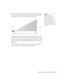 Page 17Displaying and Adjusting the Image17
Ideally, you should place the projector directly in front of the center of 
the screen, facing it toward the screen squarely. The base of the lens 
should be at about the level of the bottom of the screen.  
If you place the projector below screen level, you’ll have to tilt it up by 
extending its feet. This causes the image to become “keystone” shaped, 
but you can correct the distortion by pressing the 
Sync buttons on the 
projector. See page 26 for detailed...