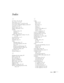 Page 215Index215
Index
A
A/V Mute, 38, 134, 180
About menu, 173, 179
Access Point mode, 77 to 89, 95 to 98
Access point, checking IP address of, 86 to 87
Accessories, 14, 191
Ad Hoc mode, 70 to 76
Adapter, Macintosh, 14, 55
Air filter
cleaning, 169 to 170
ordering, 14
replacing, 170 to 171
AirPort, configuring for wireless, 75 to 76, 
87 to 89
Anti-theft device, 14, 17
Aspect ratio, 201
ATA flash cards, 111
Audio
adjusting volume, 131
connecting equipment, 65 to 66
menu, 131
problems, troubleshooting, 185...