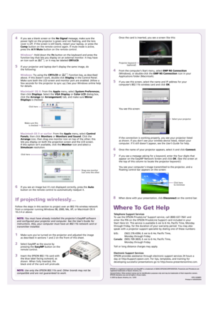 Page 2Once the card is inserted, you see a screen like this:
4From the computer’s Start menu, select EMP NS Connection
(Windows), or double-click the EMP NS Connectionicon in your
Applications folder (Macintosh). 
5If you see this screen, select the name and IP address for your
computer’s 802.11b wireless card and click OK.
You see this screen:
If the connection is working properly, you see your projector listed 
as shown. If you don’t see your wireless device listed, restart your
computer. If it still doesn’t...