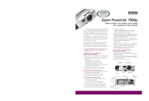 Page 1With 4000 ANSI lumens and convenient network monitoring and
control, the Epson PowerLite 7900p provides remarkable power and
performance. XGA resolution, a 700:1 contrast ratio, and Epson LCDs
work with its incredible brightness to ensure superior image quality,
while EasyManagement
™technology facilitates easy remote operation.
For added flexibility, this whisper-quiet (36db/33db) projector includes
five computer/video connections, plus three lens options. Its expansive
feature set also includes +/- 40˚...