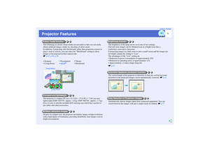 Page 2
1
User’s Guide
Projector FeaturesThe following six preset colour modes are provided so that you can easily 
obtain optimum images simply  by selecting a Colour mode.
In addition, if projecting onto blackboard s rather than projection screens in 
places such as schools, you can select  the Blackboard setting to allow 
images to be projected  in their natural tints.
s p.47 , p.56 , p.58
• Dynamic   Presentation  Theatre
 Living Room    sRGB
g Blackboard
The projector is compact B5 size (19.3 (D)  ×...
