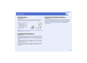 Page 43
Projector FeaturesUser’s Guide
(EMP-765 only)
When something goes wrong with the projector, such as a lamp blowing 
during projection, the projector can notify you of the error via e-mail.
In addition, by using EasyMP…
 Make easy network 
connection with a computer 
via a wireless LAN.
 Project a computers image
over a network.
sFor instructions on how to use EasyMP, refer to EasyMP Network Setup 
Guide and EasyMP Operation Guide.
(EMP-765 only)
Presentations can be given smoothly, and if other...