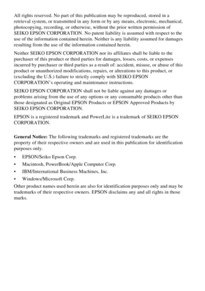 Page 108All rights reserved. No part of this publication may be reproduced, stored in a 
retrieval system, or transmitted in any form or by any means, electronic, mechanical, 
photocopying, recording, or otherwise, without the prior written permission of 
SEIKO EPSON CORPORATION. No patent liability is assumed with respect to the 
use of the information contained herein. Neither is any liability assumed for damages 
resulting from the use of the information contained herein.
Neither SEIKO EPSON CORPORATION nor...