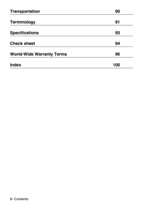 Page 86- Contents
Transportation  90
Terminology  91
Specifications  93
Check sheet  94
World-Wide Warranty Terms  96
Index  100 