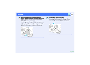 Page 128127
Maintenance Maintenance
Wait until the lamp has cooled down, and then 
remove the lamp cover from the base of the projector.
It takes a further one hour after the cool-down period has 
finished for the lamp to be cool enough.
Insert the screwdriver that is supplied with the spare lamp or 
some other flat-tipped screwdriver into the hollow between the 
air filter and the air filter cover. Slide the lamp cover until the 
[ ] mark on the lamp cover is aligned with the [ ] mark on 
the projector, and...