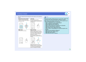 Page 2221
Connecting to a Computer
Once the connection has been made, the mouse pointer can be operated as 
follows.Moving the mouse pointerTilt the [ ] button on the remote 
control to move the mouse pointer in 
the direction of tilt. 
Left clickPress the [Enter ( )] button.
If you press the [Enter ( )] button twice 
in rapid succession, it has the effect of 
a double-click.
Right clickPress the [ESC ( )] button.
Drag and dropWhen you hold down the [Enter ( )] 
button for approximately 1.5 seconds, 
the button...