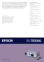 Page 1Image is everything
For large venue presentations, the Epson
EMP-7900NL projector will impress any
audience with its outstanding image
quality and brightness. Suitable for 
your conference room, but also light
enough to move around, the Epson
EMP-7900NL allows projector control
from an IT Network Management
Station.
Simplicity and efficiency
• High brightness 4,000 ANSI lumens, 
XGA projector
• Advanced “networkability” features 
with Epson EasyMP
• Long lamp life up to 3000 hours
• Auto Keystone, Quick...