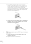 Page 29 
         
8 
1. If you will be viewing the video on your computer 
monitor as well as the projector screen, disconnect the 
monitor cable from the video port on the back of your 
computer. Then connect the monitor cable to the 
projector’s Computer Out port, as shown below. (This is 
useful when you need to view the video output but the 
projection screen is behind you.) 
2. Connect one end of the computer cable to the projector’s 
Computer 1 port. (Use the Computer 2 port if you are 
connecting a...