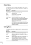 Page 79        
58
Effect Menu
Use the Effect menu to modify what happens when you use 
the Effects buttons on the remote control and to change the 
cursor speed
.
Setting Menu
The Setting menu lets you adjust or set the various projector 
options.
Menu item Description
Cursor/Stamp Set the stamp icon and zoom rate.
Box Set the box color.
Marker Set the marker color and width.
Free Line Set the color and width.
Cursor Speed Set the cursor speed to Low, Middle, or High.
Reset Returns all menu items to their...