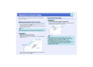 Page 3736
Adjusting the Screen ImageThese functions correct and adjust the projected images so that optimum 
images can be obtained.Adjusting the Image Size (Zoom Function)
The size of the projected image is basically determined by the distance 
from the projector to the screen. sp.16
The following procedures explain how to adjust the screen image once the 
projector itself has been set up.PROCEDUREAdjust by turning the zoom ring.
The maximum zoom ratio of the EMP-821 is × 1.6, and that of the 
EMP-81/61 is ×...