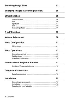 Page 64- Contents
Switching Image Sizes  53
Enlarging Images (E-zooming function)  55
Effect Function  56
Cursor/Stamp ..................................................................... 56
Box ..................................................................................... 56
Spotlight ............................................................................. 57
Bar ..................................................................................... 58
Canceling effects...