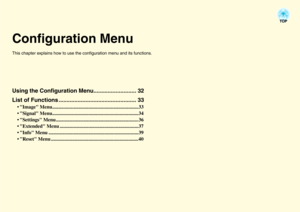 Page 36Configuration MenuThis chapter explains how to use the configuration menu and its functions.Using the Configuration Menu........................... 32
List of Functions ................................................. 33
 Image Menu.....................................................................33
 Signal Menu.....................................................................34
 Settings Menu.................................................................. 36
 Extended Menu...