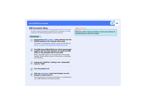 Page 140139
List of ESC/VP21 Commands List of ESC/VP21 CommandsUSB Connection Setup
In order to control the projector using ESC/VP21 commands via a USB 
connection, the following preparations must be carried out.PROCEDURE
Download the EMP Link21L
 utility software from the 
EPSON website to the computer being used.
For details on acquiring the software, please visit the Web site 
http://www.epson.co.uk/support/download/projector.htm
.
The USB driver (USB-COM Driver) will be downloaded 
together with the utility...
