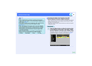 Page 5150
Adjusting the Screen Image
When vertical keystone correction is carried out, the height of the projected 
images will become shorter. Use the height correction function to adjust 
the height of the projection area.
Adjustments using the height correction function are carried out using the 
configuration menus.
PROCEDURE
Press the [Menu] button on either the remote control 
or the projectors control panel. Then select Height 
from the Keystone sub-menu of the Setting menu.
The height correction screen...