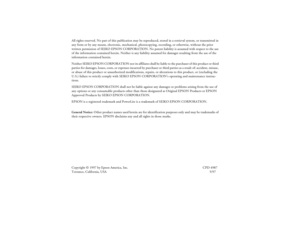 Page 2All rights reserved. No part of this publication may be reproduced, stored in a retrieval system, or transmitted in any form or by any means, electronic, mechanical, photocopying, recording, or otherwise, without the prior written permission of SEIKO EPSON CORPORATION. No patent liability is assumed with respect to the use of the information contained herein. Neither is any liability assumed for damages resulting from the use of the information contained herein.Neither SEIKO EPSON CORPORATION nor its...