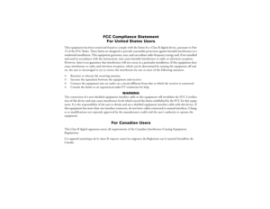 Page 4FCC Compliance Statement
For United States Users
This equipment has been tested and found to comply with the limits for a Class B digital device, pursuant to Part 15 of the FCC Rules. These limits are designed to provide reasonable protection against harmful interference in a residential installation. This equipment generates, uses, and can radiate radio frequency energy and, if not installed and used in accordance with the instructions, may cause harmful interference to radio or television reception....