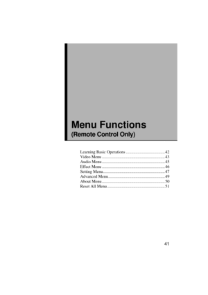 Page 4341
Learning Basic Operations ..................................... 42
Video Menu ............................................................ 43
Audio Menu ............................................................ 45
Effect Menu ............................................................ 46
Setting Menu........................................................... 47
Advanced Menu ...................................................... 49
About Menu...