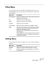 Page 67Menu Options
          
51
Effect Menu
Use the Effect menu to modify what happens when you use 
the Effects buttons on the remote control and to change the 
cursor speed
.
Setting Menu
The Setting menu lets you adjust or set the various projector 
options.
Menu item Description
Cursor/Stamp Selects the stamp icon you want to use as the cursor 
graphic and a zoom rate.
Box Selects the box color and shape.
Marker Selects the marker color and width.
Freehand Selects the color and width.
Cursor Speed...