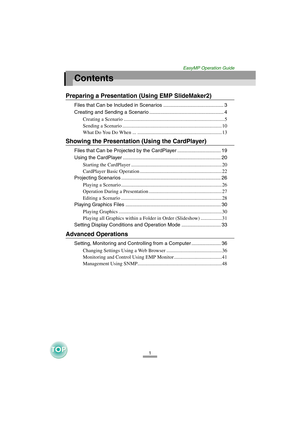 Page 21
EasyMP Operation Guide
Contents
Preparing a Presentation (Using EMP SlideMaker2)
Files that Can be Included in Scenarios ........................................... 3
Creating and Sending a Scenario ..................................................... 4
Creating a Scenario ................................................................................5
Sending a Scenario ...............................................................................10
What Do You Do When ......