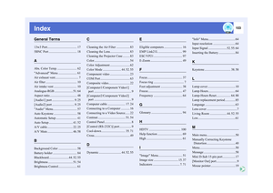 Page 104103
IndexGeneral Terms13w3 Port..................................... 17
5BNC Port ................................... 18AAbs. Color Temp. ........................ 62
Advanced Menu ....................... 61
Air exhaust vent ............................. 7
Air filter ....................................... 10
Air intake vent ............................. 10
Analogue-RGB ....................... 51
, 64
Aspect ratio .................................. 48
[Audio1] port ............................ 9, 25...