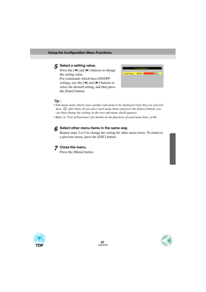 Page 5957
5Select a setting value.
Press the [ ] and [ ] buttons to change 
the setting value.
For commands which have ON/OFF 
settings, use the [ ] and [ ] buttons to 
select the desired setting, and then press 
the [Enter] button.
Tip :
 Sub-menu items which cause another sub-menu to be displayed when they are selected 
have   after them. If you select such menu items and press the [Enter] button, you 
can then change the settings in the next sub-menu which appears.
 Refer to List of Functions for details...