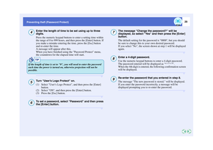 Page 3029
Preventing theft (Password Protect)
Enter the length of time to be set using up to three 
digits.
Press the numeric keypad buttons to enter a setting time within 
the range of 0 to 999 hours, and then press the [Enter] button. If 
you make a mistake entering the time, press the [Esc] button 
and re-enter the time.
A message will appear after this.
When you have finished using the Password Protect menu, 
the countdown for the elapsed time will start.Turn User’s Logo Protect on.
(1) Select User’s Logo...